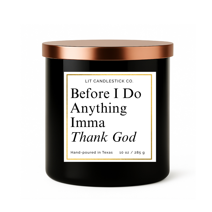 BEFORE I DO ANYTHING IMMA THANK GOD