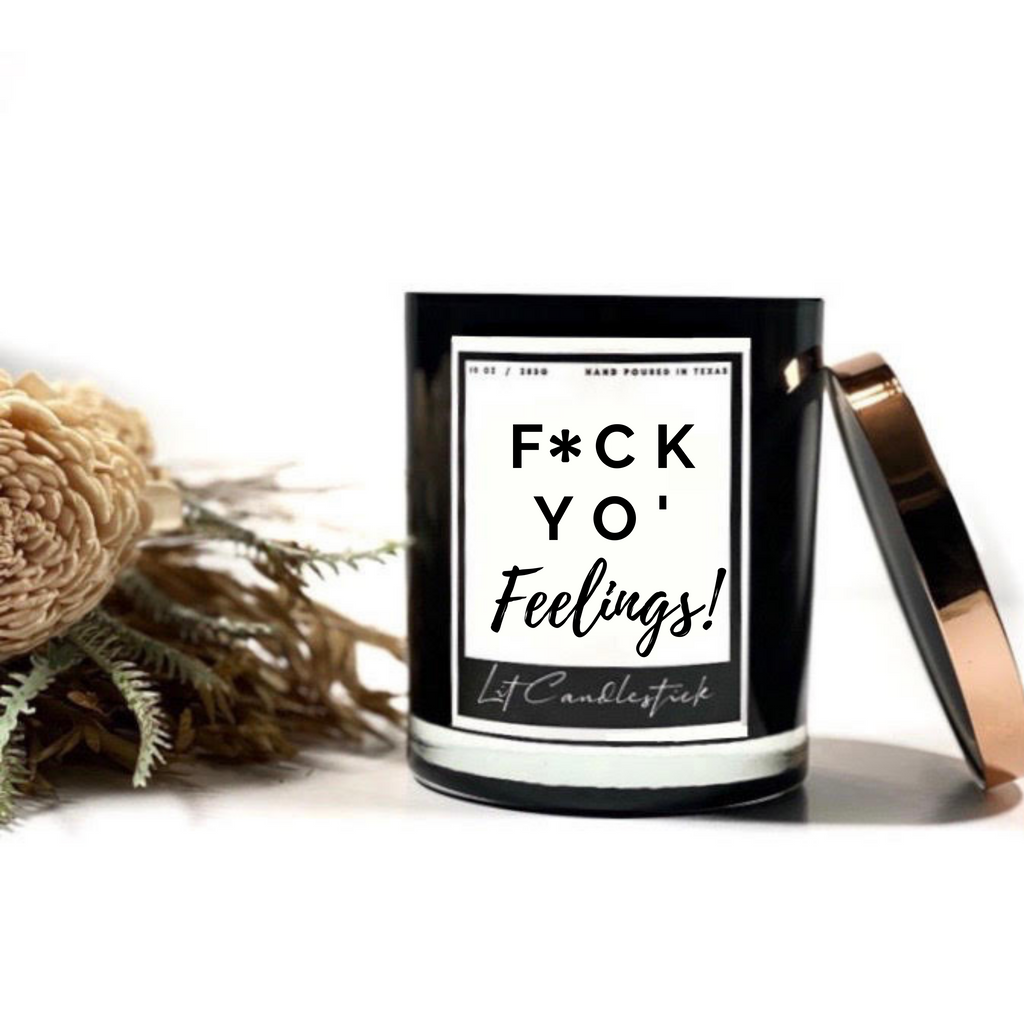 F*CK YO' FEELINGS